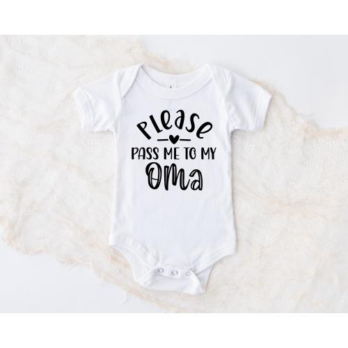 Please Pass Me To My Oma Onesie®, Baby Shower Gift, Funny Baby Onesie®, Baby Onesie®, Pass Me To Oma Onesie®