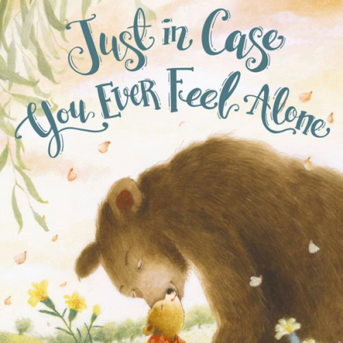 Just in Case You Ever Feel Alone