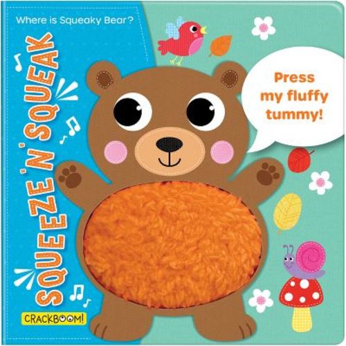 Squeeze 'n' Squeak: Where Is Squeaky Bear?! Touch and Feel Baby Book for 6-12 Months. - by Crackboom! Books (Board Book)