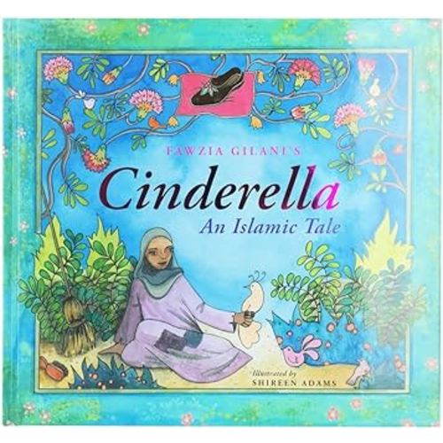 Cinderella: An Islamic Tale: An Islamic Tale (Islamic Fairy Tales)