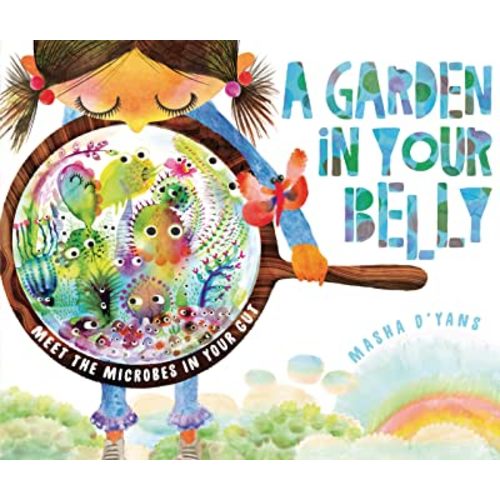 A Garden in Your Belly: Meet the Microbes in Your Gut