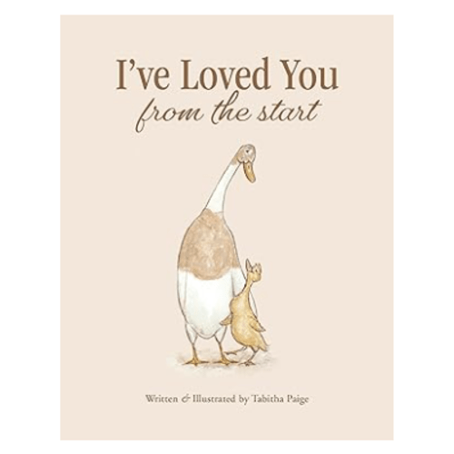 I've Loved You from the Start (Tabitha Paige Children's Book Series)