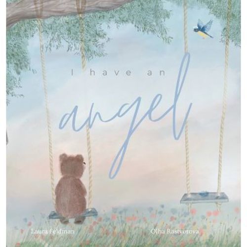 I have an Angel - by Laura Feldman
