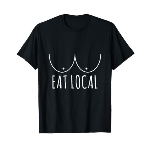 Pro Breastfeeding Eat Local Funny Breastfeeding T-Shirt