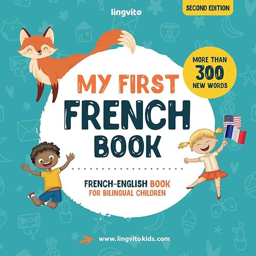 My First French Book. French-English Children’s Book (2nd edition): French-English children's book with illustrations for kids. A great educational ... Educational Books for Bilingual Children) Paperback – October 28, 2024
