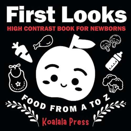 First Looks: Food From A To Z: High Contrast Book For Newborns (First Looks: High Contrast Book For Newborns)