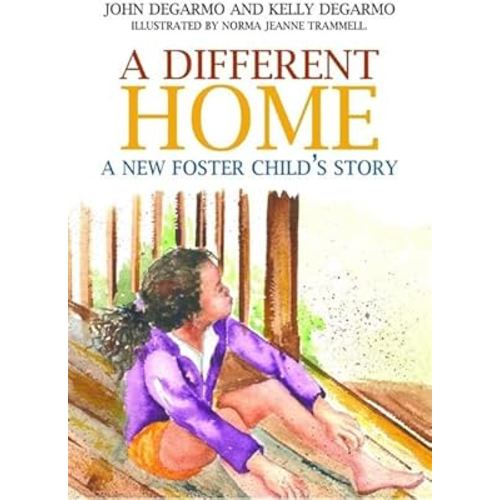 A Different Home: A New Foster Child's Story