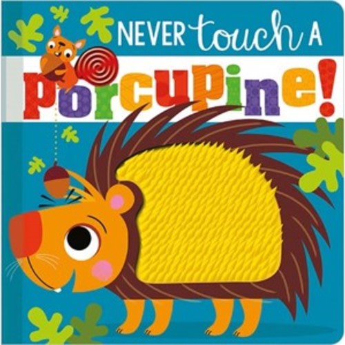 Rosie Greening: Never Touch a Porcupine! (Board Book)