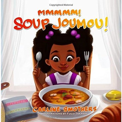 Mmmmm! Soup Joumou! (ZOE BEAUTEE Little Reader's Collection) Paperback – June 5, 2017