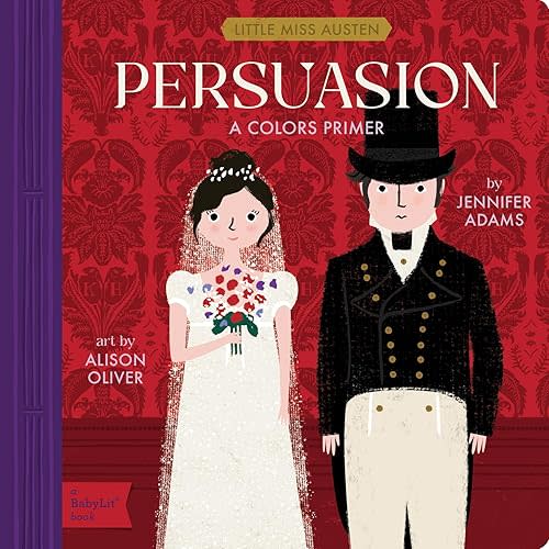 Persuasion: A BabyLit® Colors Primer (BabyLit Classics) Board book – July 30, 2024