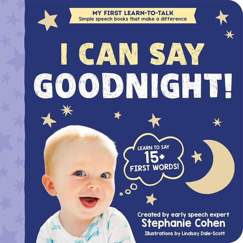 I Can Say Goodnight!: Created by an Early Speech Expert! (My First Learn-to-Talk Books)