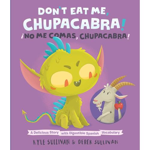 Don't Eat Me, Chupacabra! / ¡No Me Comas, Chupacabra!: A Delicious Story with Digestible Spanish Vocabulary (Hazy Dell Press Monster Series, 5)