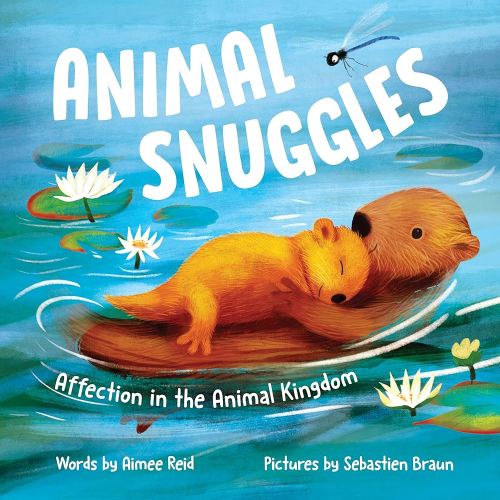 Animal Snuggles: A sweet bedtime lullaby that also teaches toddlers about the animal kingdom (Animal Celebrations and Milestones)