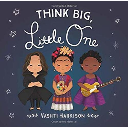 Think Big, Little One (Vashti Harrison)