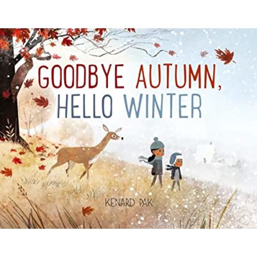 Goodbye Autumn, Hello Winter (Kenard Pak's Changing Seasons)