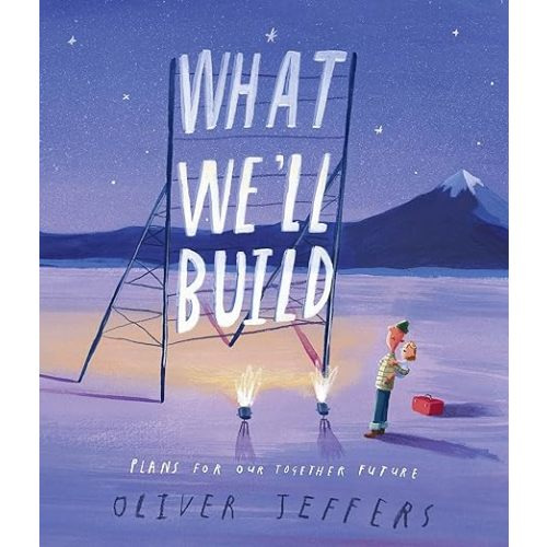 What We'll Build: Plans For Our Together Future