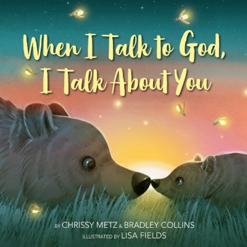 When I Talk to God, I Talk about You - by Chrissy Metz & Bradley Collins (Hardcover)