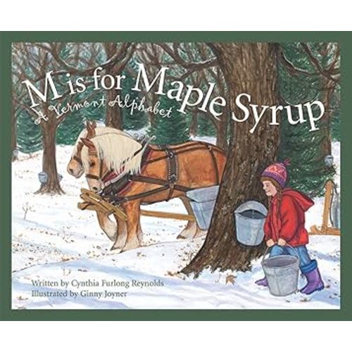 M Is For Maple Syrup: A Vermont Alphabet (Discover America State by State)