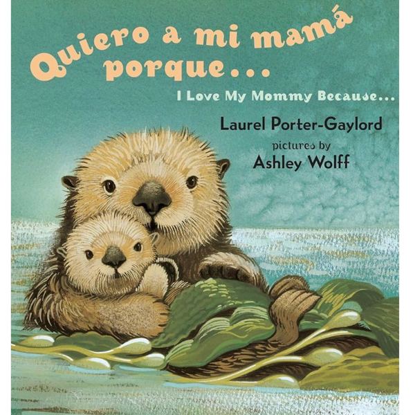 Quiero a mi Mama Porque (I Love my Mommy Because Eng/Span ed)