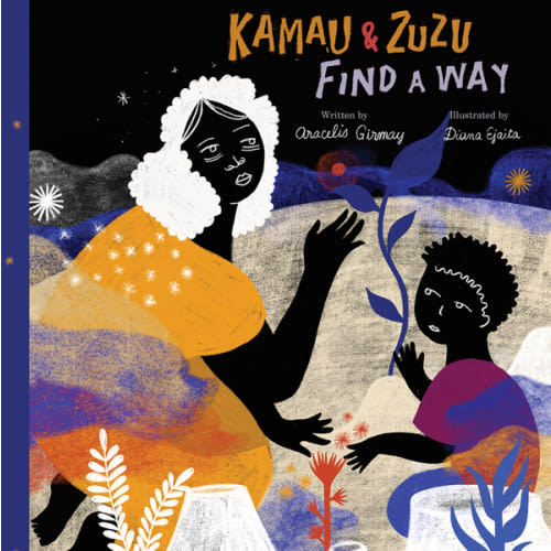 Kamau and Zuzu Find a Way a book by Aracelis Girmay and Diana Ejaita - Bookshop.org US