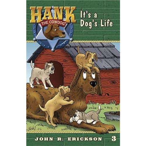 It's a Dog's Life (Hank The Cowdog, 3)
