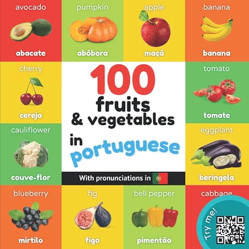 100 fruits and vegetables in portuguese: Bilingual picture book for kids: english / portuguese with pronunciations (Learn portuguese) Paperback – June 13, 2022