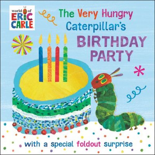 The Very Hungry Caterpillar's Birthday Party - by Eric Carle (Board Book)