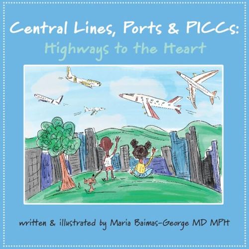 Central Lines, Ports and PICCs: Highways to the Heart (The Strength of My Scars)