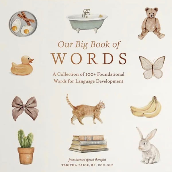 Our Big Book of First Words: A Collection of 100+ Foundational Words for Language Development (Tabitha Paige Children's Book Series)