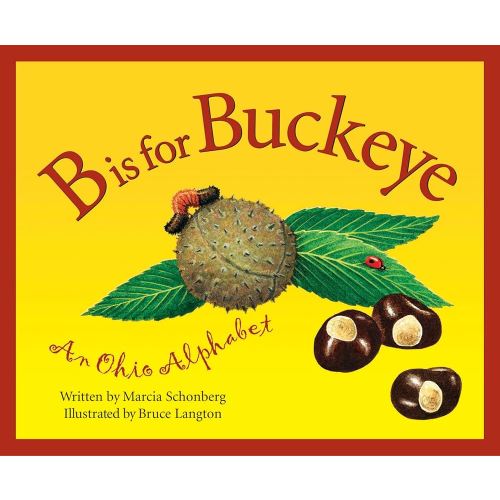 B Is For Buckeye: An Ohio Alphabet (Discover America State by State)