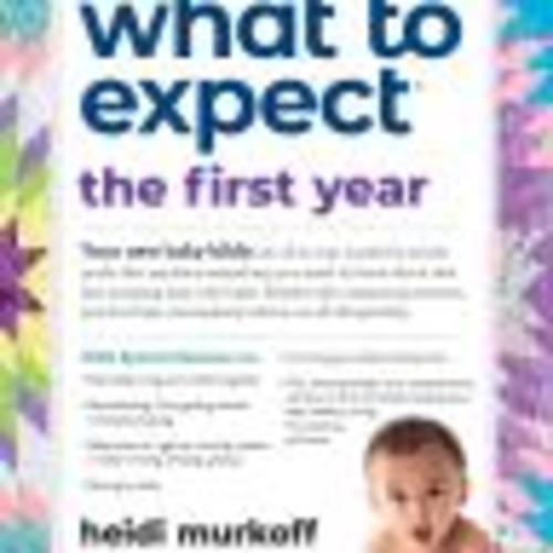 What to Expect the First Year by Heidi Murkoff | Hachette Book Group