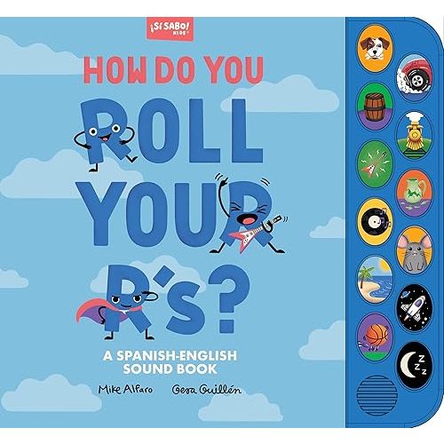 How Do You Roll Your R's?: A Spanish-English Vocabulary and Sound Book for Kids 2-5 (Sí Sabo Kids) Board book – September 23, 2025