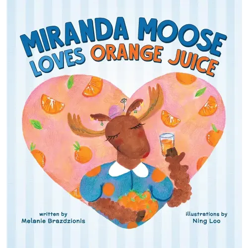 Miranda Moose Loves Orange Juice