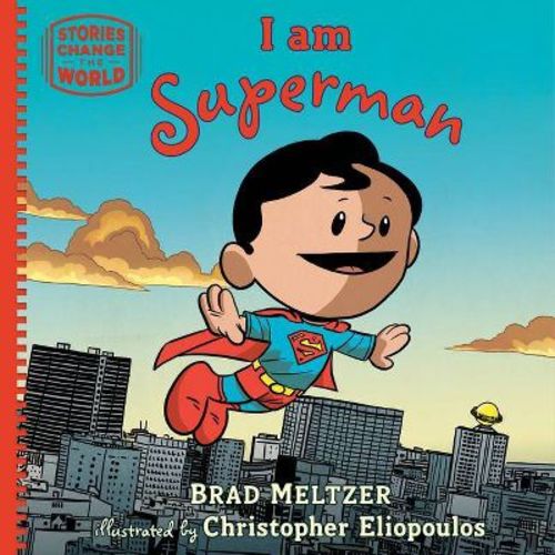 I Am Superman - (Stories Change the World) by Brad Meltzer (Hardcover)