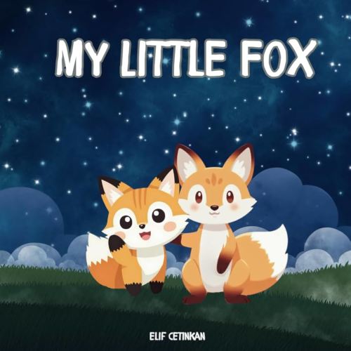 My Little Fox: A Cozy Rhyming Bedtime Story Book For Toddlers