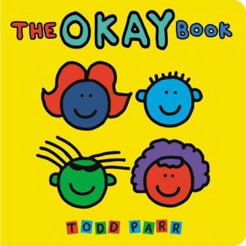 The Okay Book - by Todd Parr (Board Book)
