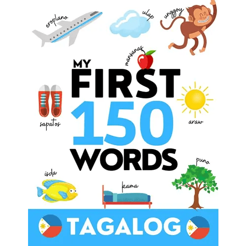 TAGALOG: My First 150 Words - Learn Tagalog (Filipino) - Kids and adults