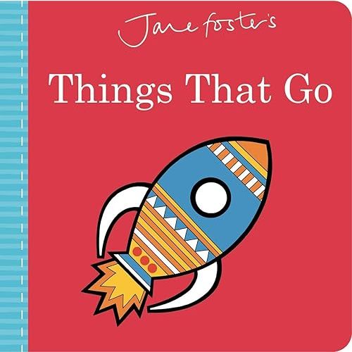 Jane Foster's Things That Go (Jane Foster Books) Board book – May 2, 2017