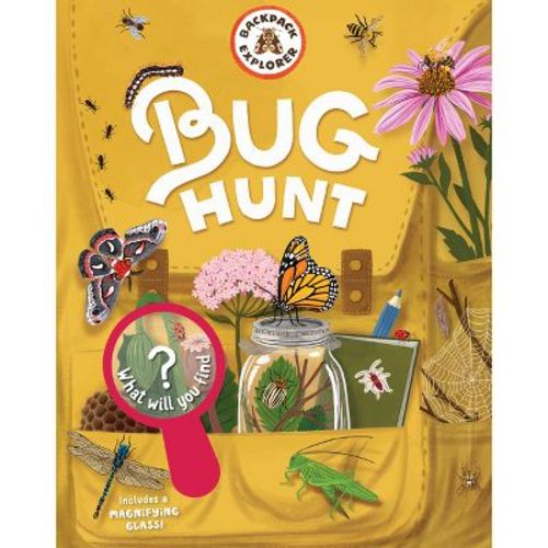 Backpack Explorer: Bug Hunt - by Editors of Storey Publishing (Hardcover)