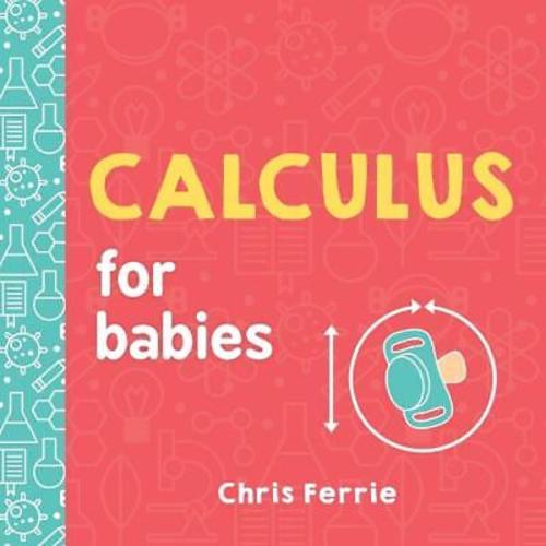Calculus for Babies by Chris Ferrie Board Book Book