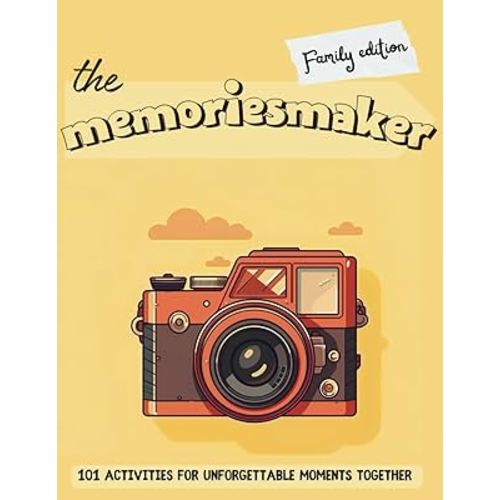 The memoriesmaker - Family edition: 101 activities for unforgettable moments together