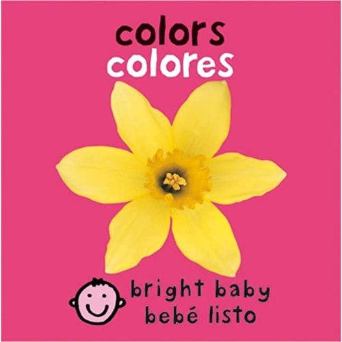 Bilingual Bright Baby: Colors / Colores (Spanish Edition)