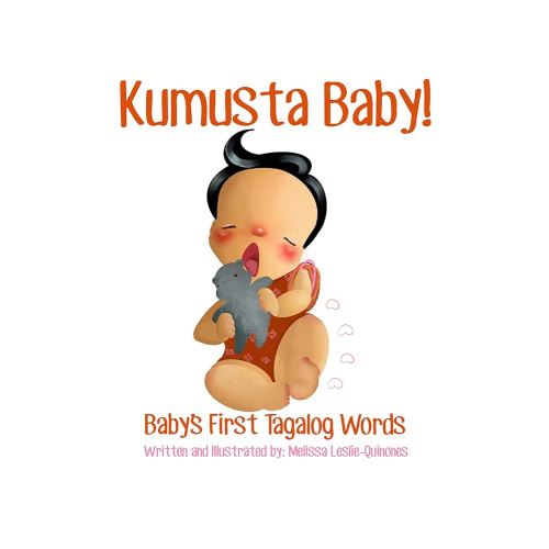 Amazon.com: Kumusta Baby!: Baby's First Tagalog Words (Filipino Children's Books Book 4) eBook : Leslie-Quinones, Melissa, Leslie-Quinones, Melissa: Kindle Store