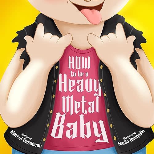 How to be a Heavy Metal Baby Board book – January 1, 2022