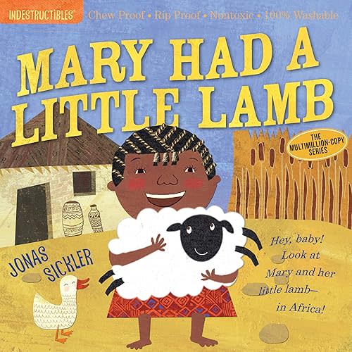 Indestructibles: Mary Had a Little Lamb: Chew Proof · Rip Proof · Nontoxic · 100% Washable (Book for Babies, Newborn Books, Safe to Chew) Paperback – Picture Book, August 5, 2010