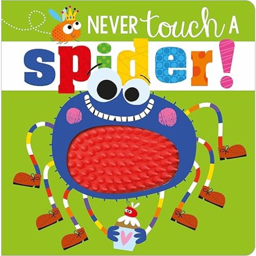 Never Touch a Spider! Board book – September 1, 2020