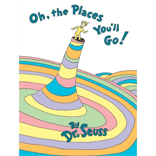 Oh, The Places You'll Go! Book By Dr Seuss,dr Dr Seuss, (Hardcover) | Indigo