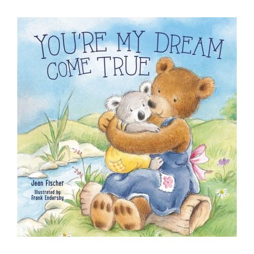You're My Dream Come True - (I Pray for You) by Jean Fischer (Board Book)