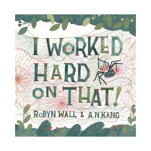 I Worked Hard on That! - by Robyn Wall (Hardcover)