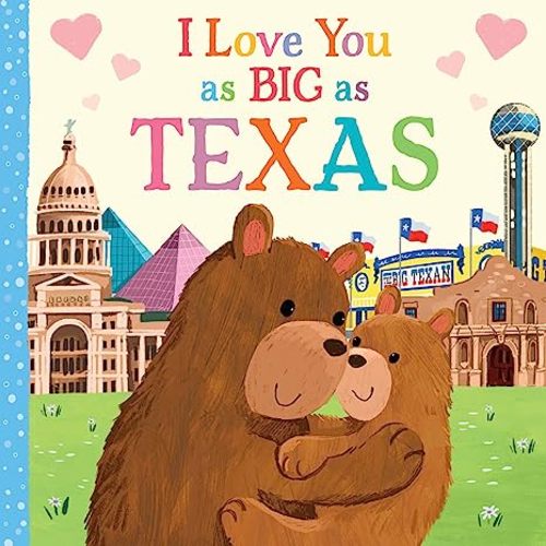 I Love You as Big as Texas: A Sweet Love Board Book for Toddlers